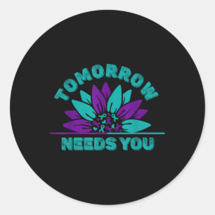 Tomorrow Needs You Suicide Prevention Awareness Ri Classic Round Sticker