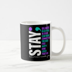 Tomorrow Needs You Suicide Prevention Awareness Ri Coffee Mug