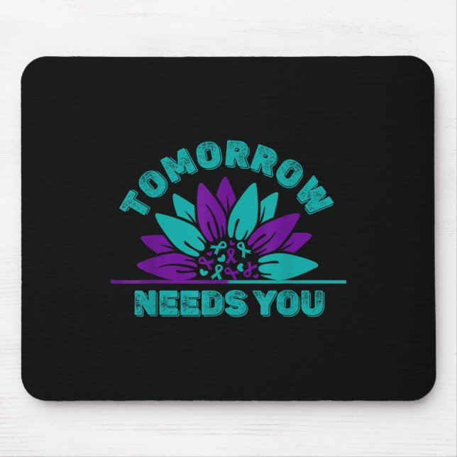 Tomorrow Needs You Suicide Prevention Awareness Ri Mouse Mat (Front)