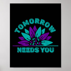 Tomorrow Needs You Suicide Prevention Awareness Ri Poster