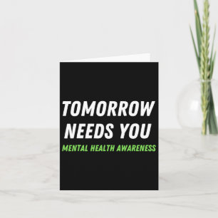 Tomorrow Needs You Suicide Prevention Awareness Su Card