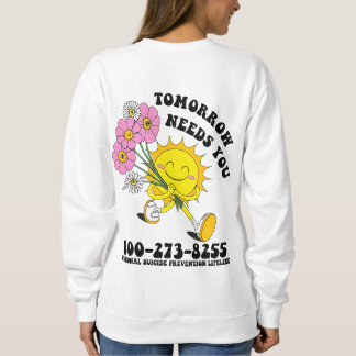 Tomorrow Needs You Sweatshirt