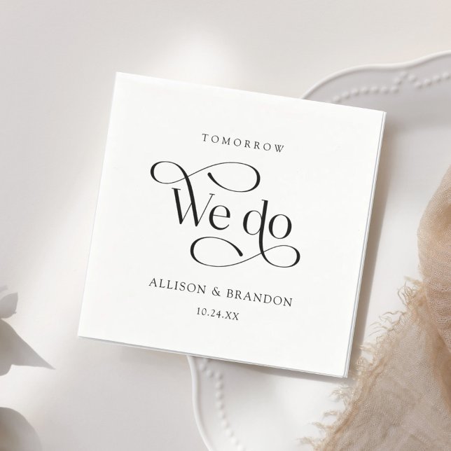 Tomorrow We Do Classic Rehearsal Dinner Napkins (Creator Uploaded)