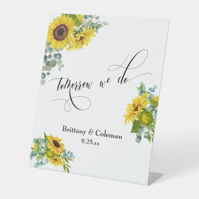 Tomorrow We Do Elegant Floral Rehearsal Dinner Pedestal Sign (Front)