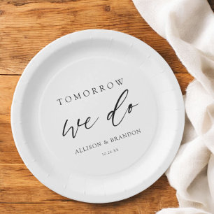 Tomorrow We Do Elegant Rehearsal Dinner Paper Plate