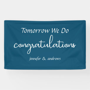 Tomorrow We Do" Rehearsal Dinner Banner