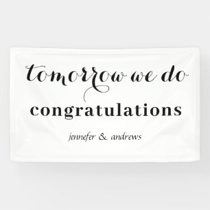 Tomorrow We Do" Rehearsal Dinner Banner
