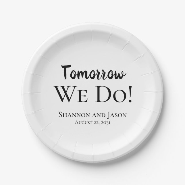 Tomorrow We Do! Rehearsal Dinner Paper Plates (Front)