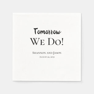 Tomorrow We Do! Rehearsal Dinner Party Napkins