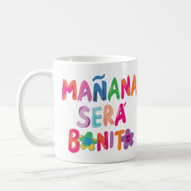 Tomorrow will be beautiful coffee mug (Left)