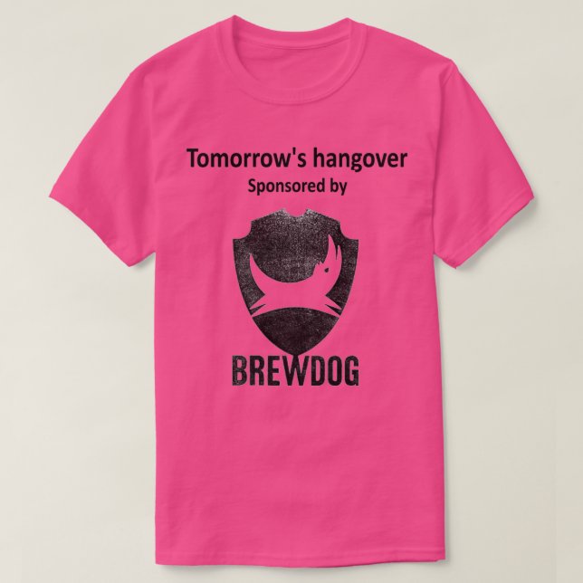 Tomorrows hangover sponsored by Brewdog T-Shirt (Design Front)