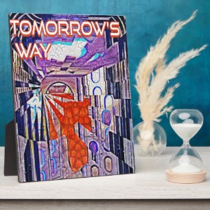 Tomorrow's Way Today Retro Future Art Plaque