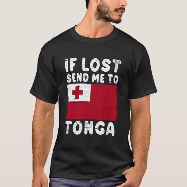 Tonga Flag If Lost Send Me To Tonga T-Shirt (Front)