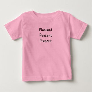 Tongue Twister T's-Is there a pleasant Baby T-Shir T-Shirt