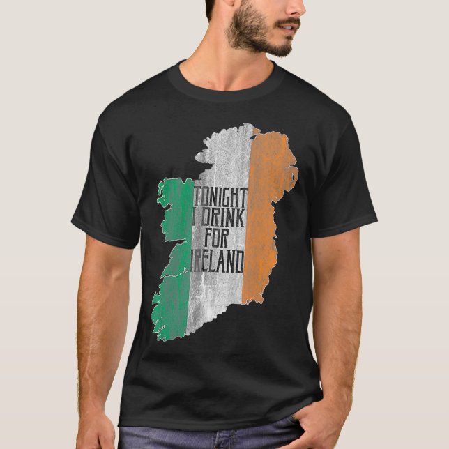 Tonight I Drink For Ireland  (2) T-Shirt (Front)