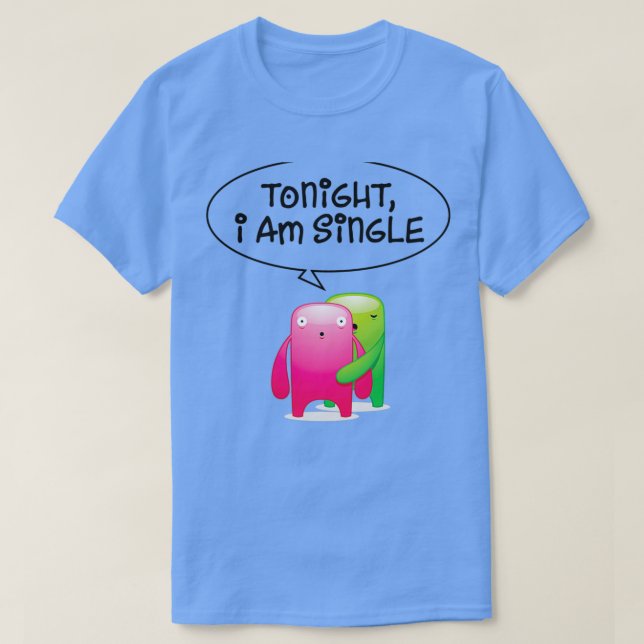 Tonight I m single 3 T-Shirt (Design Front)