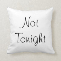 Tonight or Not tonight?