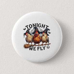 Tonight We Fly, Chicken Witch, Funny Halloween Chi 6 Cm Round Badge