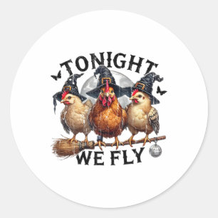 Tonight We Fly, Chicken Witch, Funny Halloween Chi Classic Round Sticker