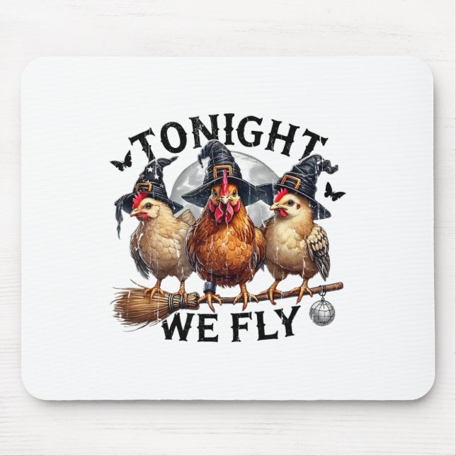 Tonight We Fly, Chicken Witch, Funny Halloween Chi Mouse Mat (Front)