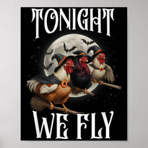 Tonight We Fly Chicken Witches Funny Halloween Far Poster