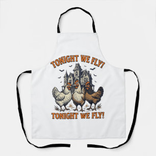 Tonight We Fly Funny Chicken Halloween Shirt Desig Apron