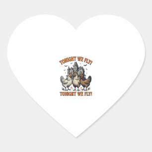 Tonight We Fly Funny Chicken Halloween Shirt Desig Heart Sticker