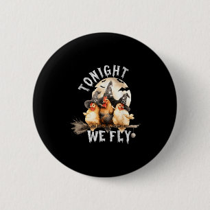 Tonight We Fly Funny Chicken Soky Season Farm Hall 6 Cm Round Badge