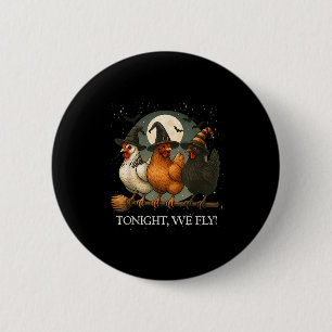 Tonight We Fly Funny Chicken Soky Season Farm Hall 6 Cm Round Badge