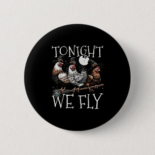Tonight We Fly Funny Chicken Soky Season Farm Hall 6 Cm Round Badge