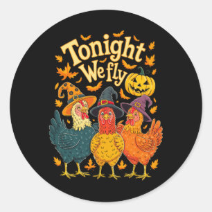 Tonight We Fly Funny Chicken Spooky Season Hallowe Classic Round Sticker