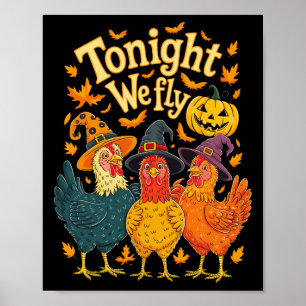 Tonight We Fly Funny Chicken Spooky Season Hallowe Poster