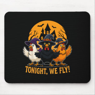 Tonight We Fly Funny Chicken Witches Halloween Spo Mouse Mat