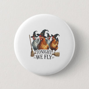 Tonight We Fly Funny Witch Chicken Halloween Costu 6 Cm Round Badge