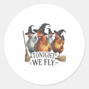 Tonight We Fly Funny Witch Chicken Halloween Costu Classic Round Sticker