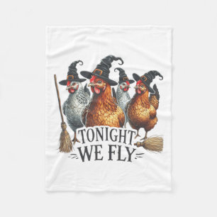 Tonight We Fly Funny Witch Chicken Halloween Costu Fleece Blanket