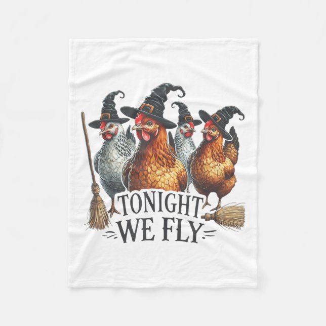 Tonight We Fly Funny Witch Chicken Halloween Costu Fleece Blanket (Front)