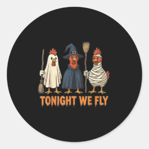 Tonight We Fly Funny Witch Chicken Halloween Men W Classic Round Sticker