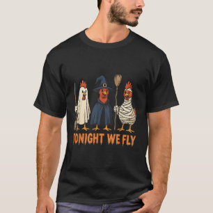 Tonight We Fly Funny Witch Chicken Halloween Men W T-Shirt