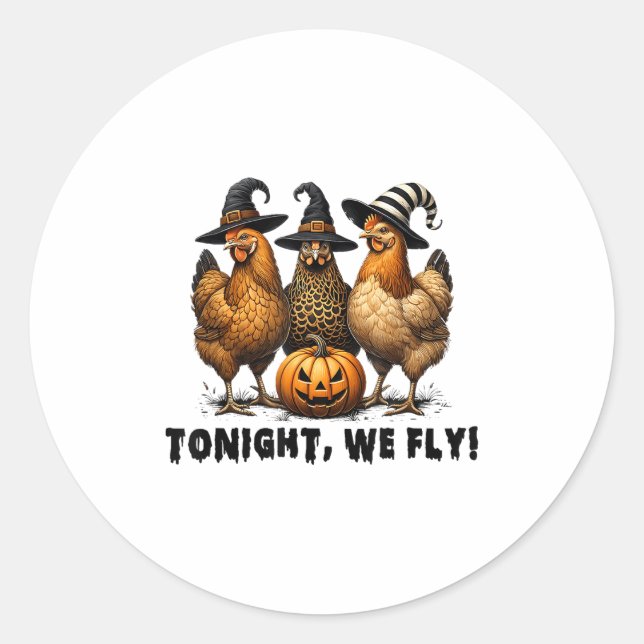 Tonight We Fly Halloween Chicken Fall Farm Animals Classic Round Sticker (Front)