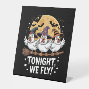 Tonight We Fly Halloween Chicken Pedestal Sign