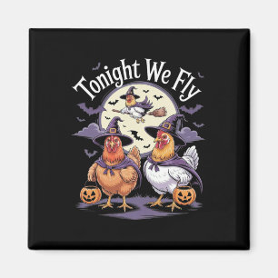 Tonight We Fly Halloween Funny Chickens Roosters W Magnet