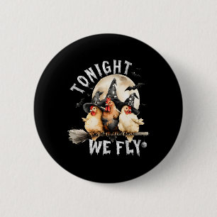 Tonight We Fly Halloween, Retro Chicken Witches Ha 6 Cm Round Badge