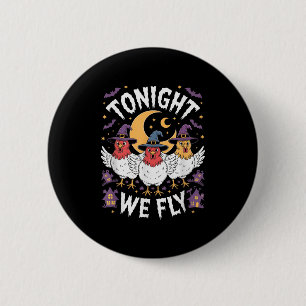 Tonight We Fly Halloween Witch Funny Chicken Costu 6 Cm Round Badge