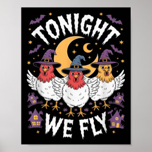 Tonight We Fly Halloween Witch Funny Chicken Costu Poster