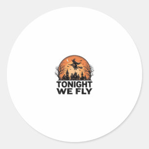Tonight We Fly Vintage Witch Halloween Shirt Desig Classic Round Sticker