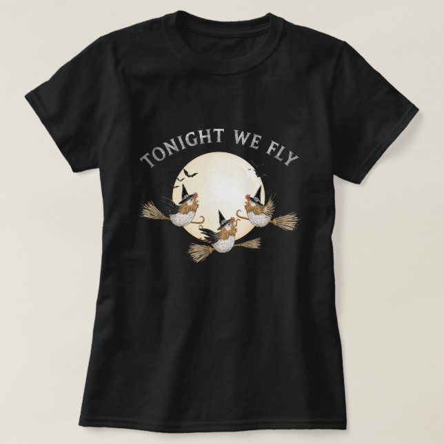 TONIGHT WE FLY: Whimsical Chicken Artwork T-Shirt (Design Front)