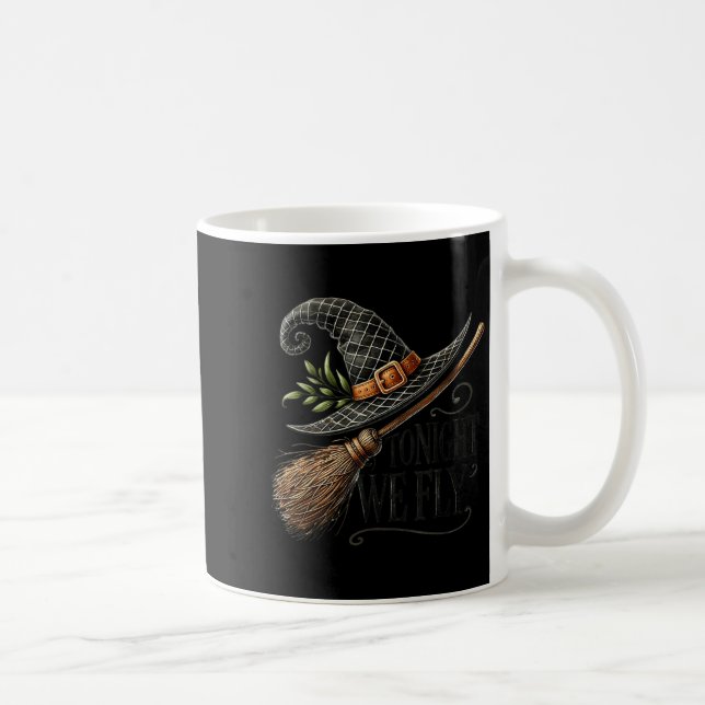 Tonight We Fly Witch Hat Broom Halloween Magic  Coffee Mug (Right)
