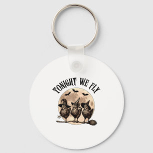 Tonight We Fly With Three Chickens On Halloween Br Key Ring