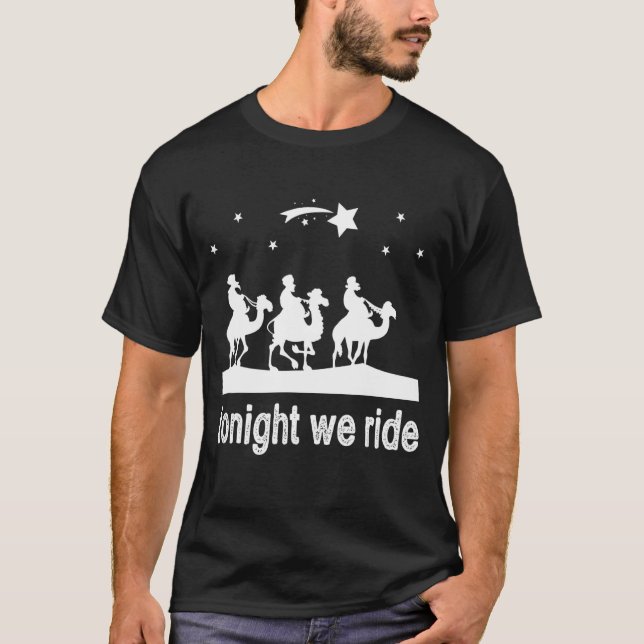 Tonight We Ride Christmas 3 Wise Camel Ride T-Shirt (Front)